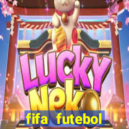 fifa futebol dinheiro infinito